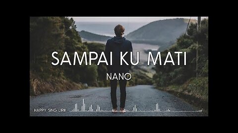 NANO - Sampai Ku Mati (Lirik)