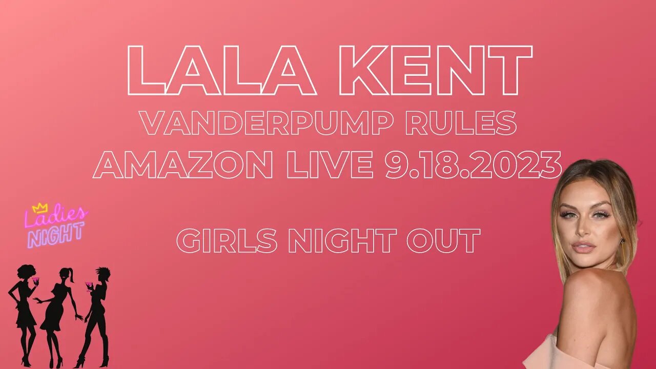 Lala Kent | Vanderpump Rules | Amazon LIVE 9.18.2023 | Girl's Night Out #vanderpumprules