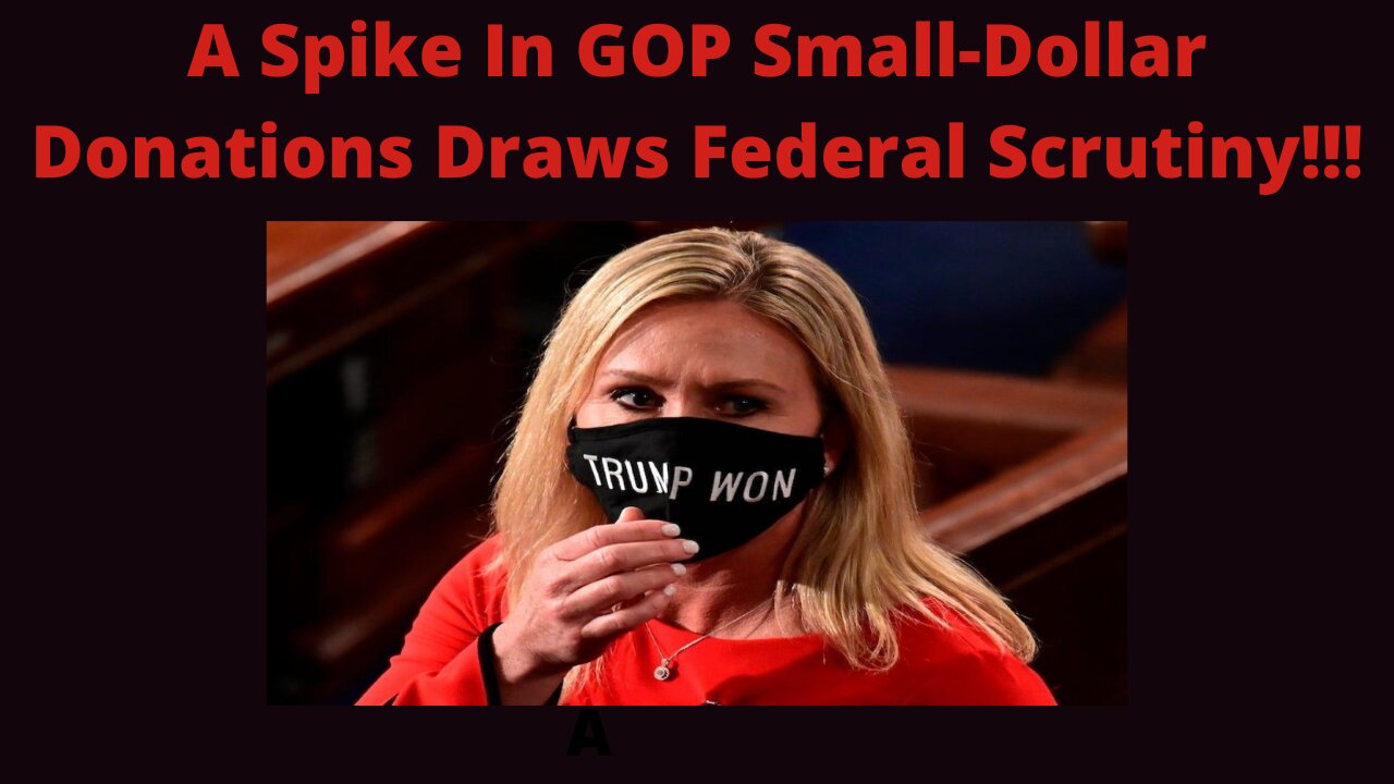 A Spike In GOP Small-Dollar Donations Draws Federal Scrutiny!!! (Mobile Version)