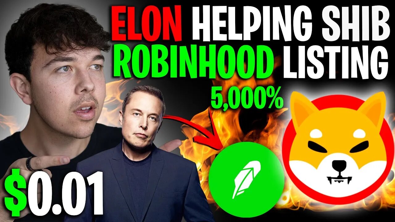 ELON MUSK WILL HELP SHIBA INU COIN WITH ROBINHOOD LISTING 🔥 SHIB PRICE PREDICTION 🚨