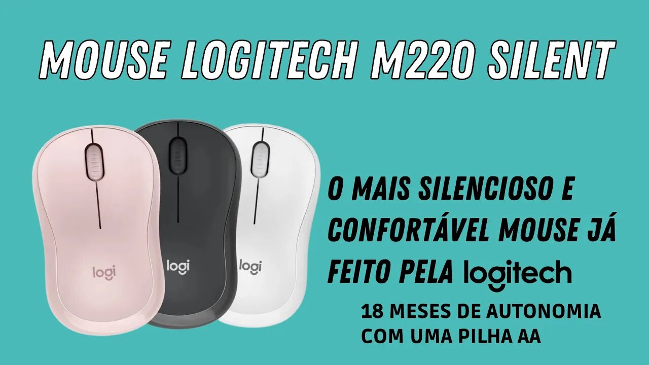 Um Mouse Silencioso! Logitech Silent M220. Incrivelmente silencioso!