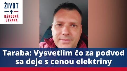 Taraba: Vysvetlím čo za podvod sa deje s cenou elektriny