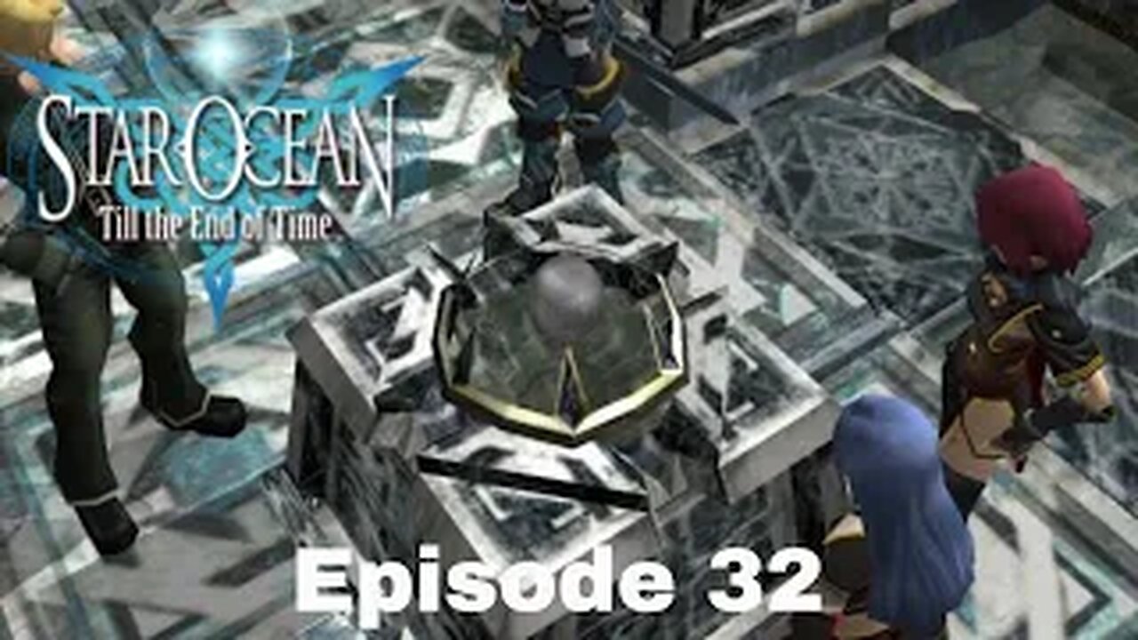 Star Ocean: Till The End Of Time Episode 32 OOPART