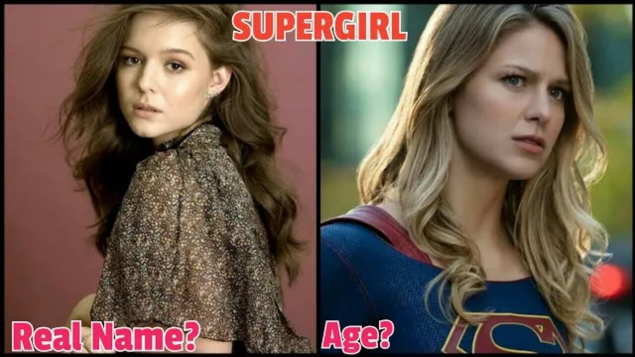 SUPER GIRL TV SHOW CAST REAL NAMES AND AGE