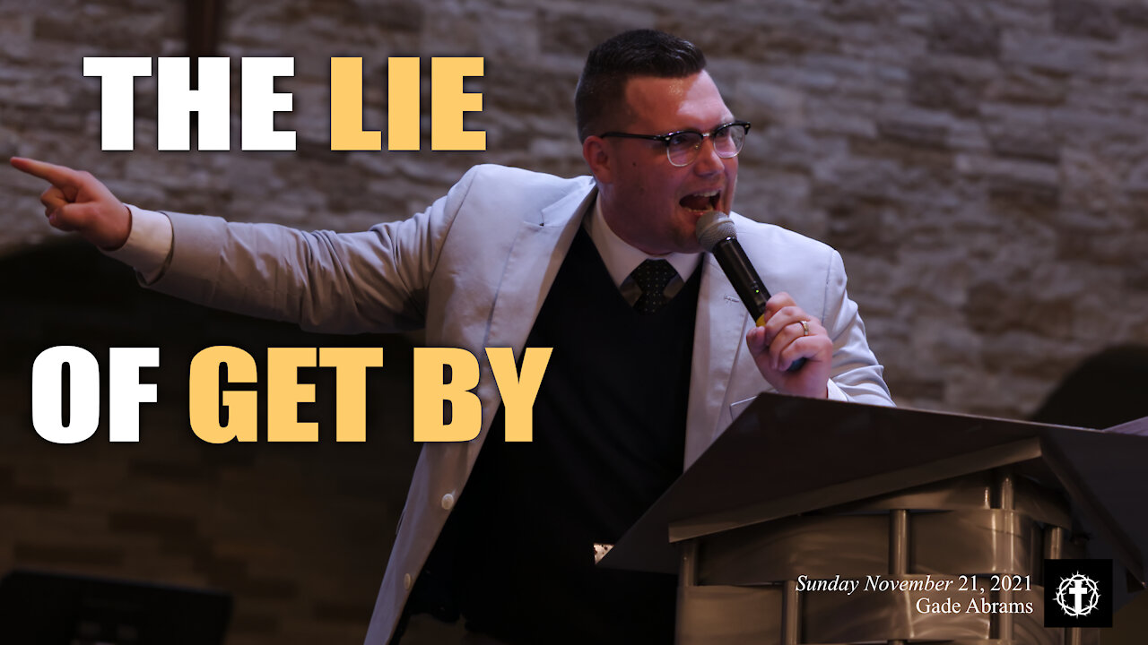 "The Lie of Get By" | Pastor Gade Abrams