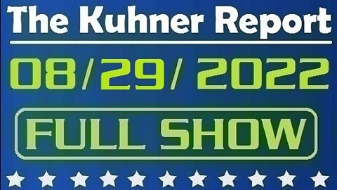 The Kuhner Report 08/29/2022 [FULL SHOW] Joe Biden calls Trump supporters ''semi-fascists'' and says midterm election is a referendum on Trump and MAGA movement