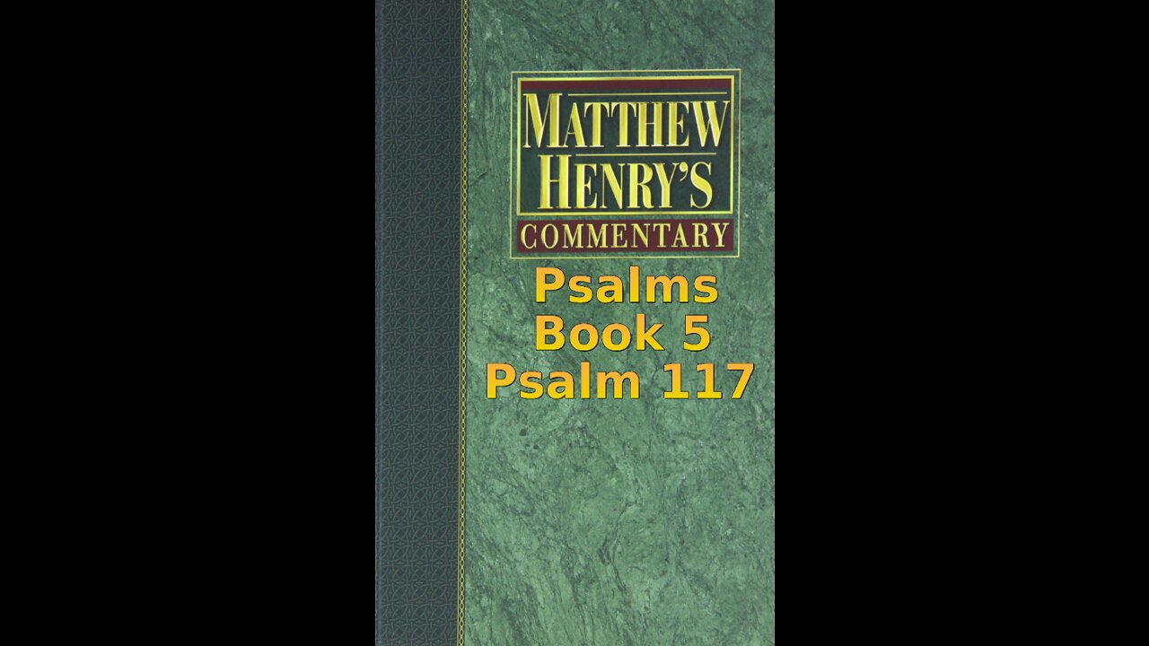 Matthew Henry's Commentary on the Whole Bible. Audio produced by Irv Risch. Psalm, Psalm 117