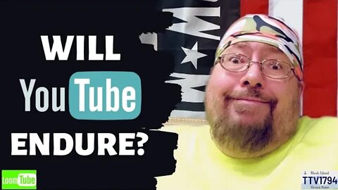 WILL YOUTUBE ENDURE? - 112022 TTV1794