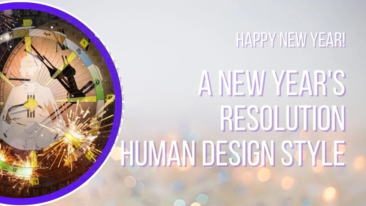 A New Year's Resolution Human Design Style