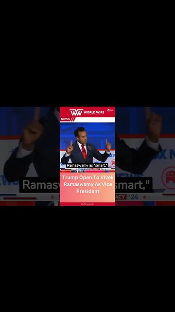 Trump Open To Vivek Ramaswamy As Vice President-World-Wire #shorts