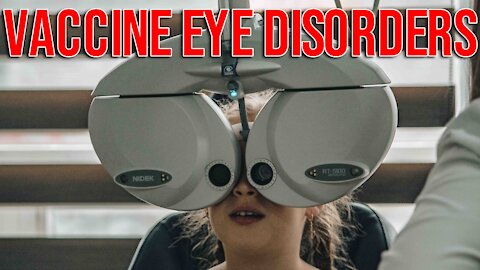 20,000 Eye Disorders Post-Vax, Many Serious