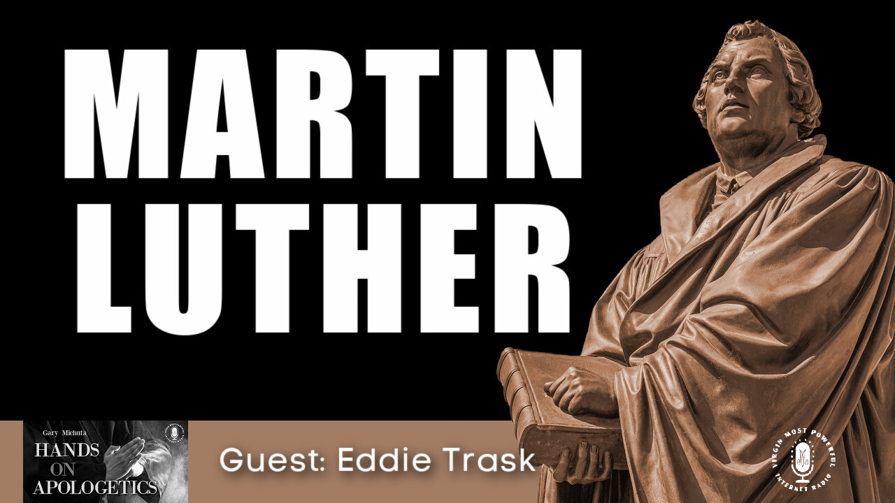 15 Jul 21, Hands on Apologetics: Martin Luther