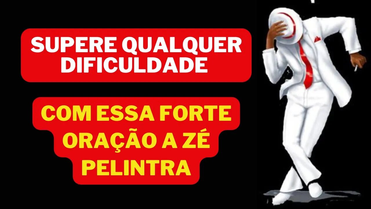 Supere qualquer dificuldade com essa forte oração a ZÉ PELINTRA