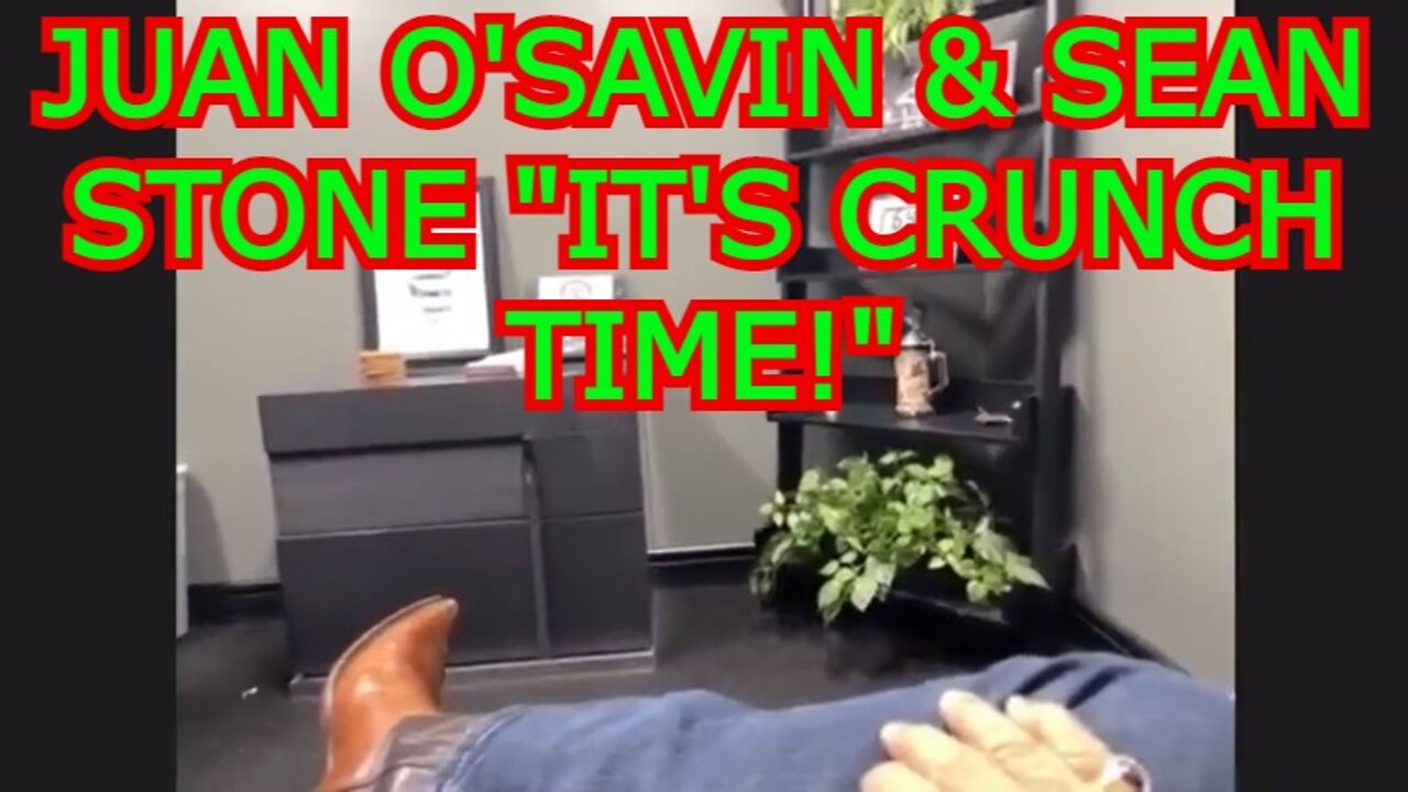 JUAN O' SAVIN & SEAN STONE: "IT'S CRUNCH TIME!"