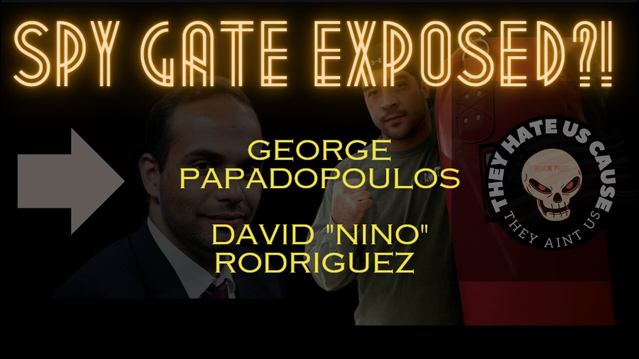 SPY GATE Exposed?! George Papadopoulos David "Nino" Rodriguez