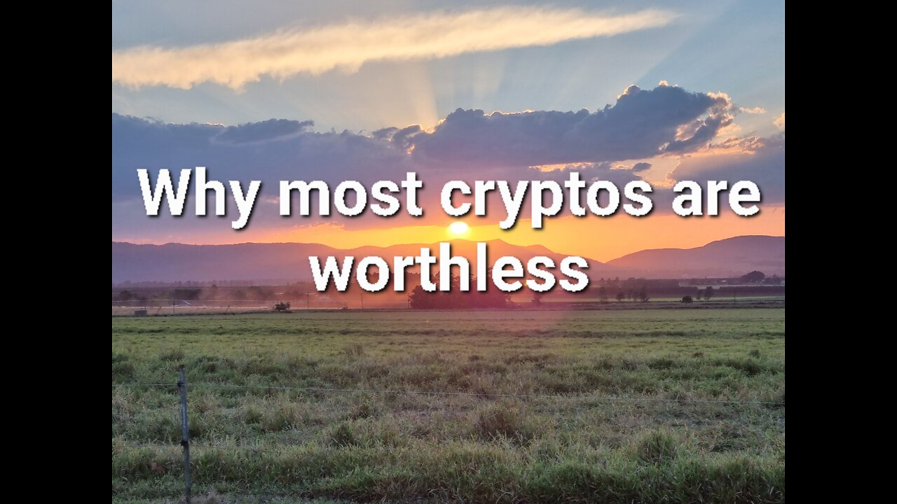 8 Reasons why most cryptos are worthless