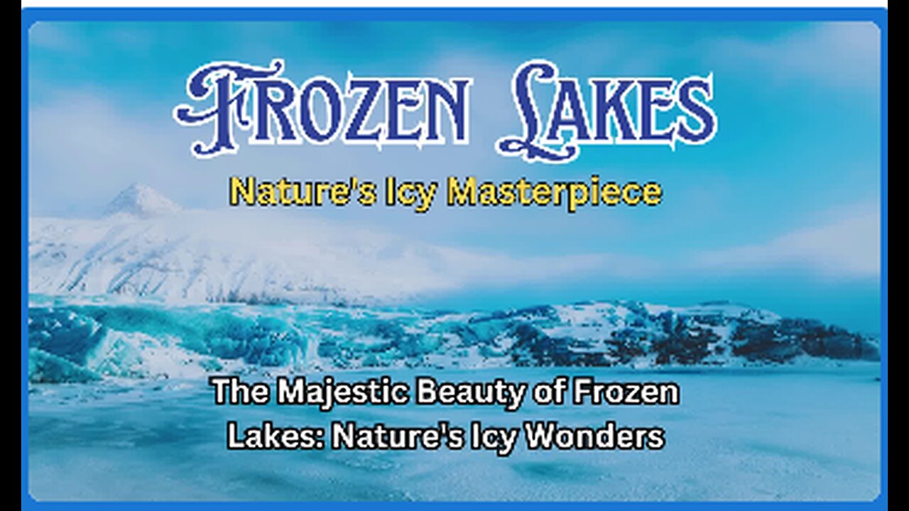 Frozen Lakes: Nature's Winter Wonderland