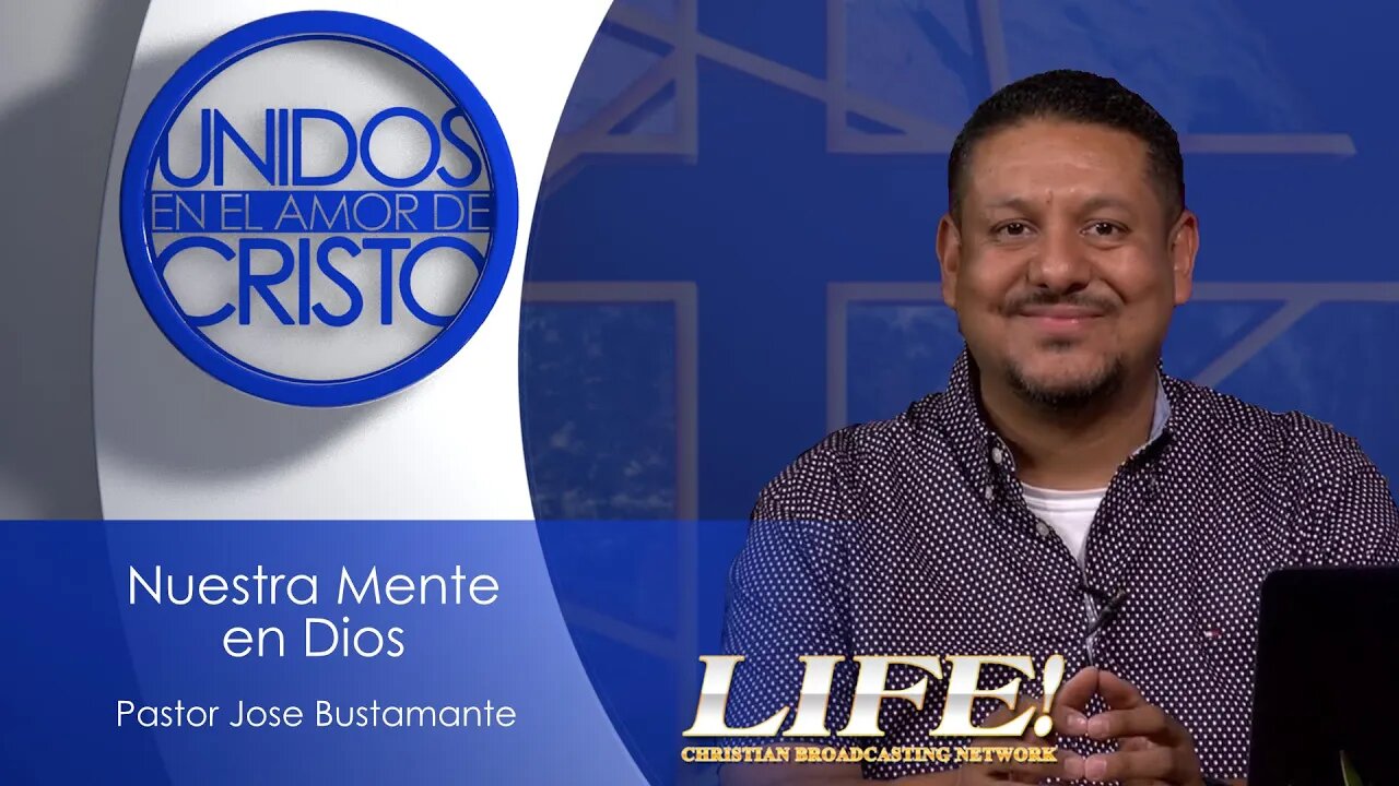 Nuestra Mente en Dios- Jose Bustamante (Unidos 09-04-23)