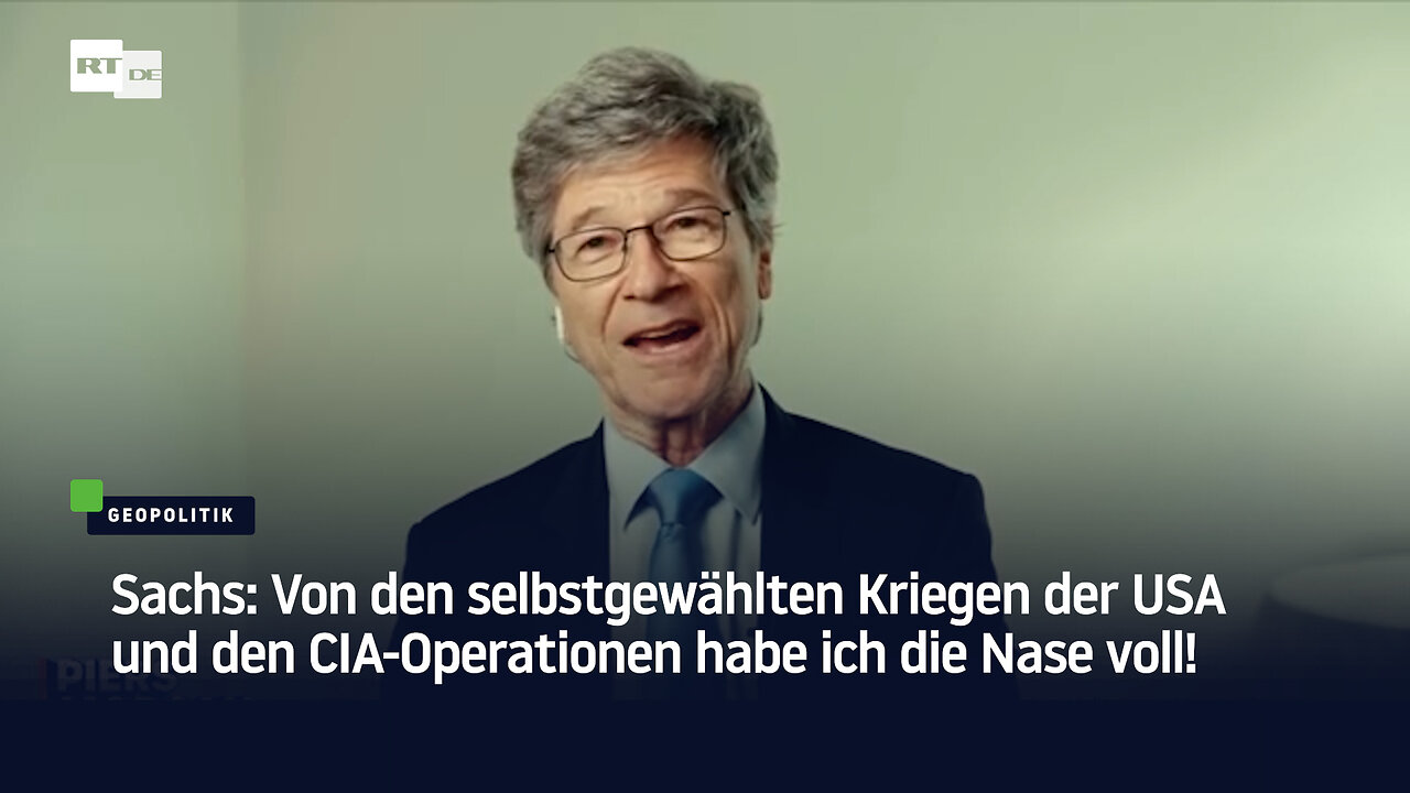 Sachs: Von den selbstgewählten Kriegen der USA und den CIA-Operationen habe ich die Nase voll!