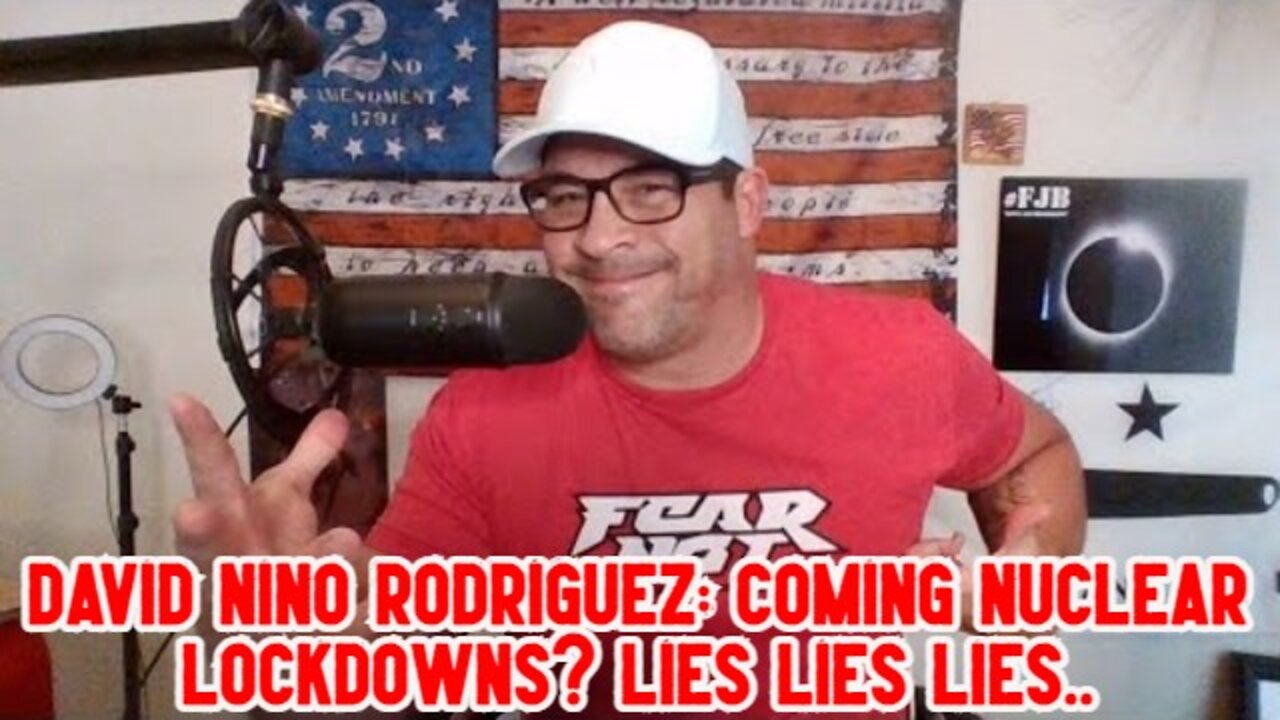 David Nino Rodriguez: Coming Nuclear Lockdowns? Lies lies lies..