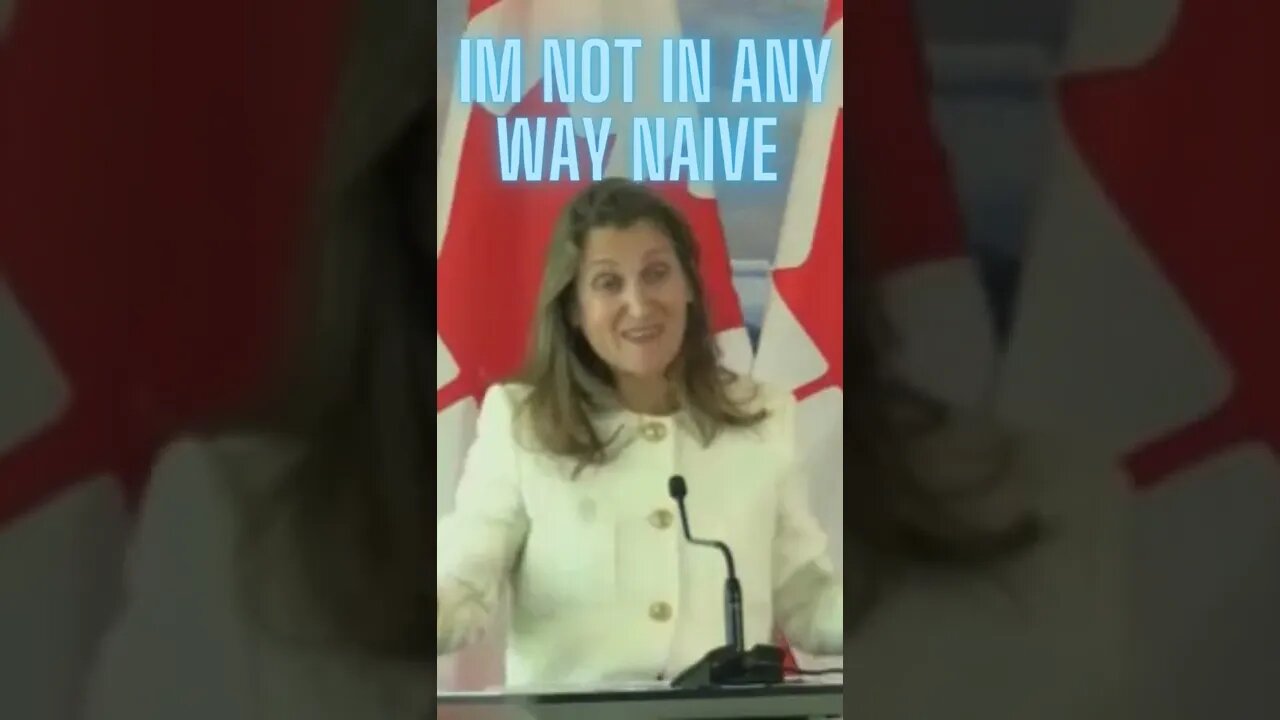 IM not in any way Naive says Chrystia Freeland while talking about climate change #youtubeshort