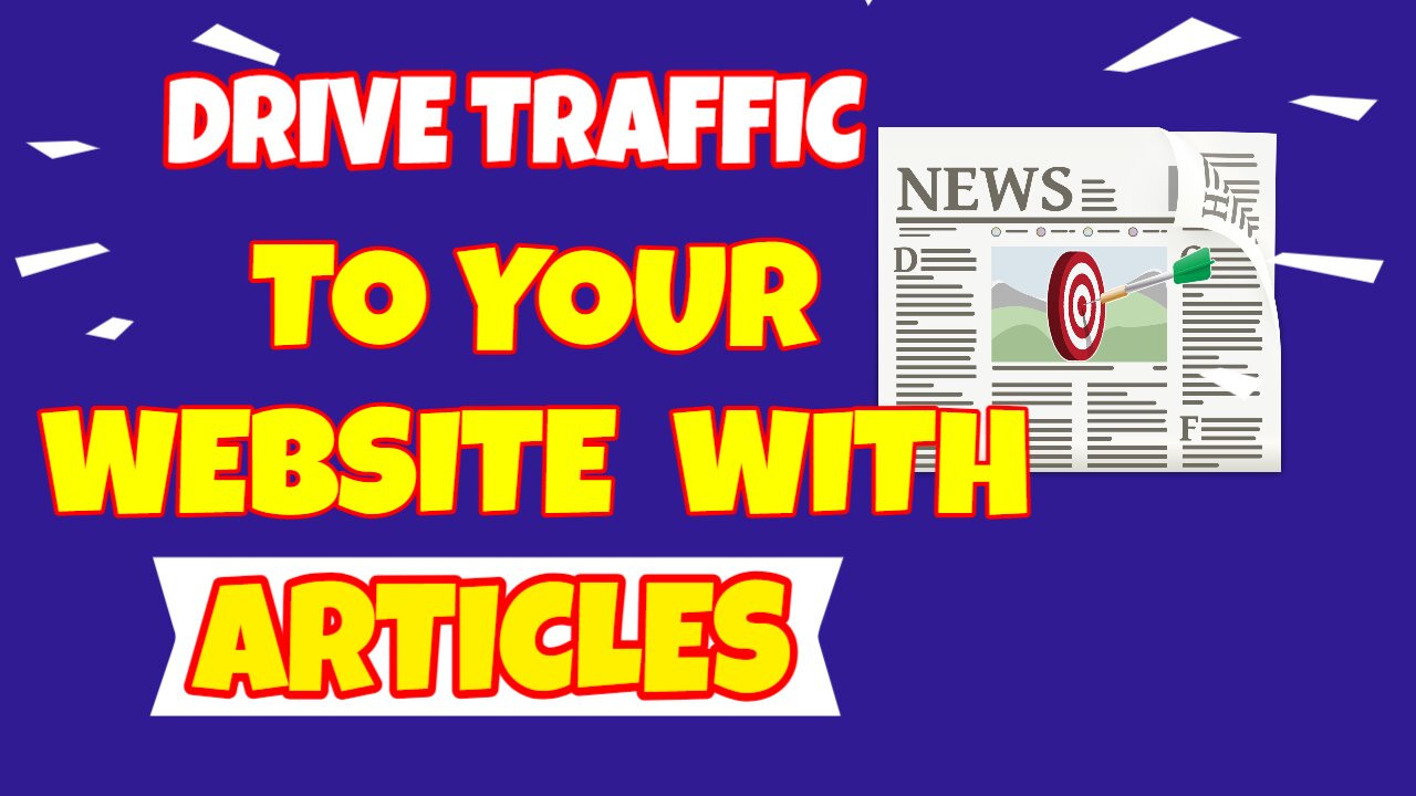 How To Drive Traffic To Your Website With Articles