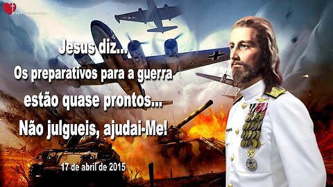 Os preparativos para a guerra estão quase prontos… Não julgueis, ajudai-Me ❤️ Letra de Amor de Jesus