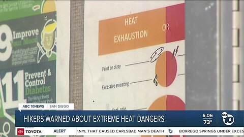Experts warn hikers be prepared as excessive heat continues in San Diego County