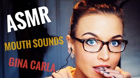 ASMR Gina Carla 👄 Mouth Sounds Part Two! Ear to Ear!