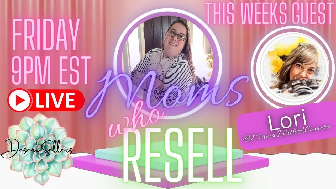 Ep 21: Moms Who Resell - A Place for Reselling Moms to Connect! Guest: Lori @Mama.WithACamera