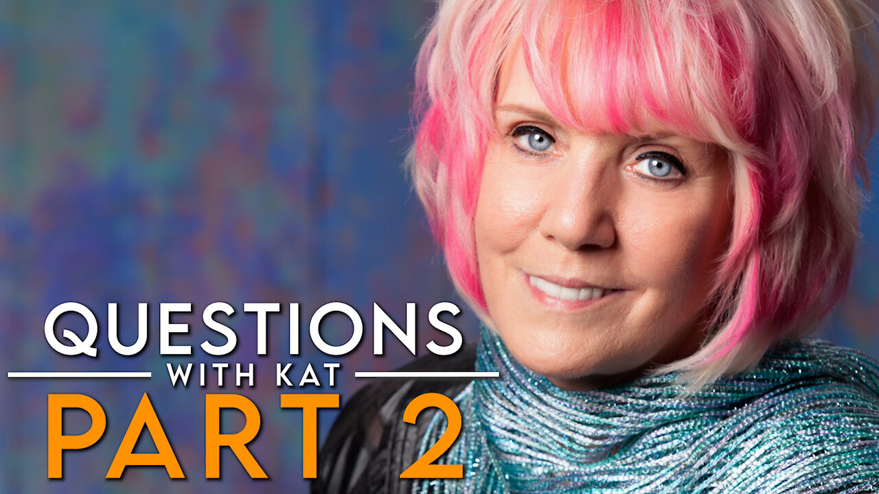 2-19-21 Questions with Kat - Part 2