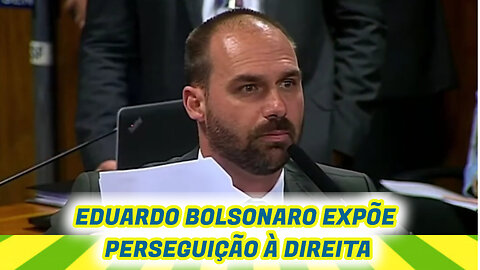 EDUARDO BOLSONARO EXPÕE PERSEGUIÇÃO À DIREITA.