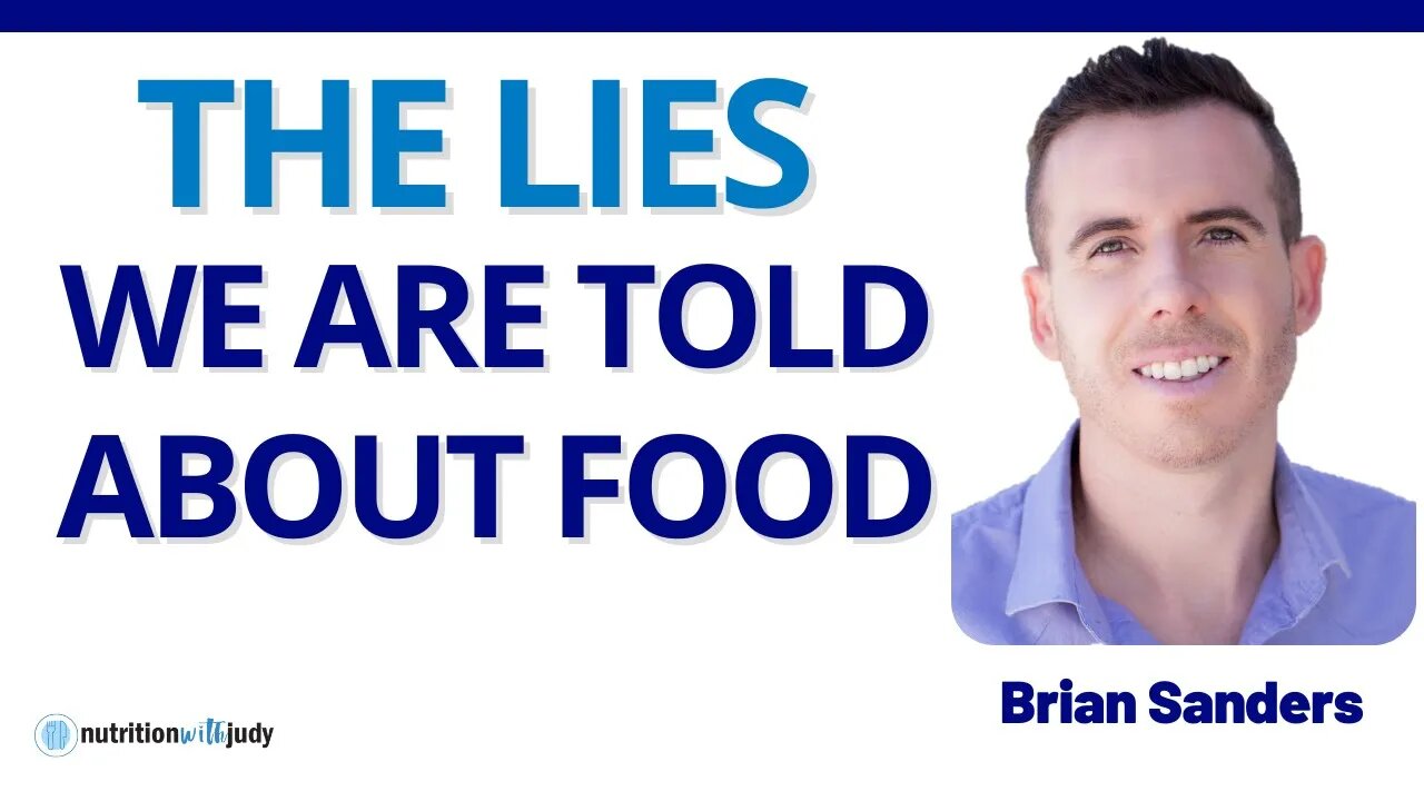 The Lies We Are Told About Food – Brian Sanders