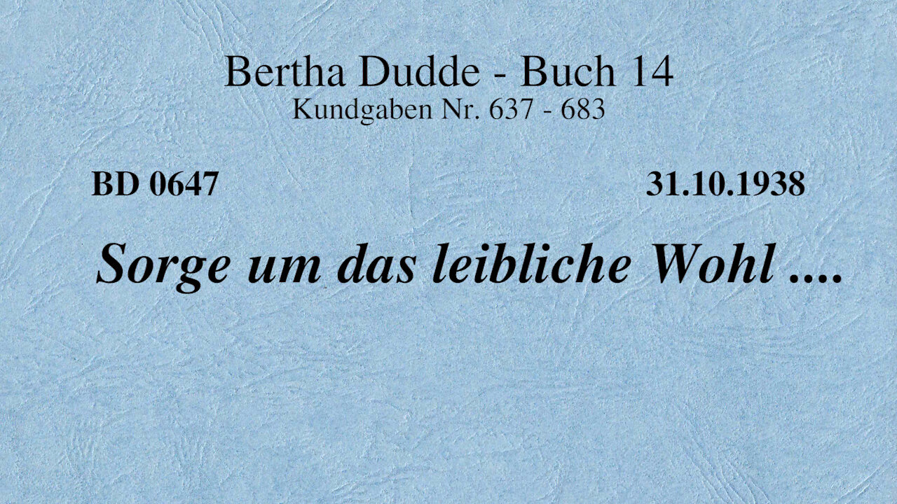BD 0647 - SORGE UM DAS LEIBLICHE WOHL ....