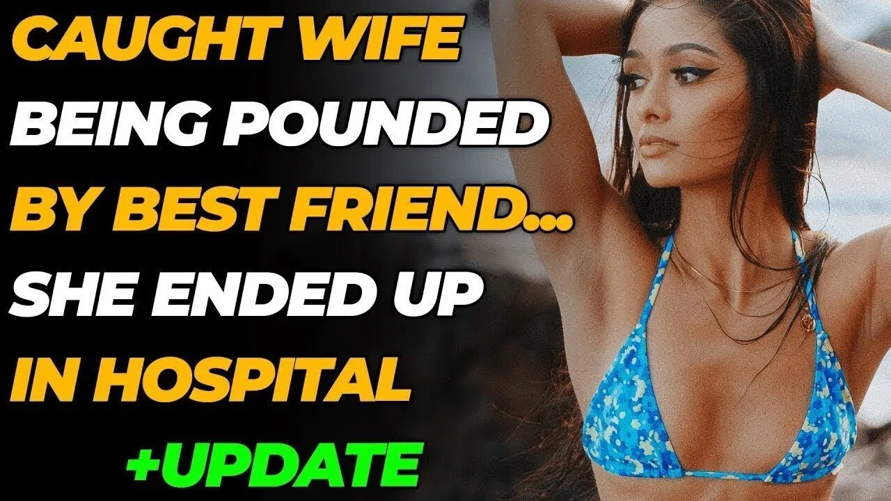 Caught Wife Being Pounded By Best Friend... She Ended Up In Hospital (Reddit Cheating)