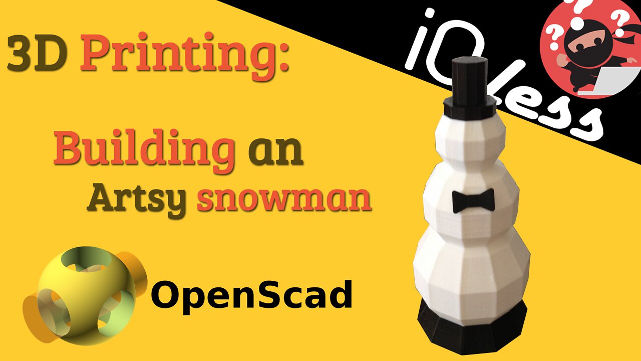 3D Printing: Do you want to build a snowman? in Openscad?