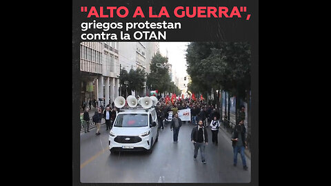 “Alto a la guerra”, griegos protestan contra la OTAN