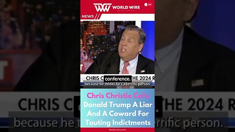 Chris Christie Calls Donald Trump A Liar And A Coward For Touting Indictments-World-Wire #shorts