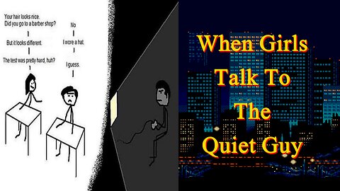 When Girls Talk To The Quiet Guy