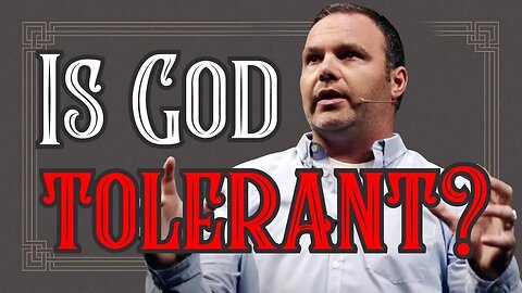 Is God Tolerant?