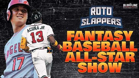 Roto Slappers - Fantasy Baseball All-Star Show - #mlb #fantasybaseball #shoheiohtani #ohtani