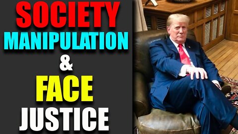 SOCIETY MANIPULATION & A NAME FACE JUSTICE- TRUMP NEWS