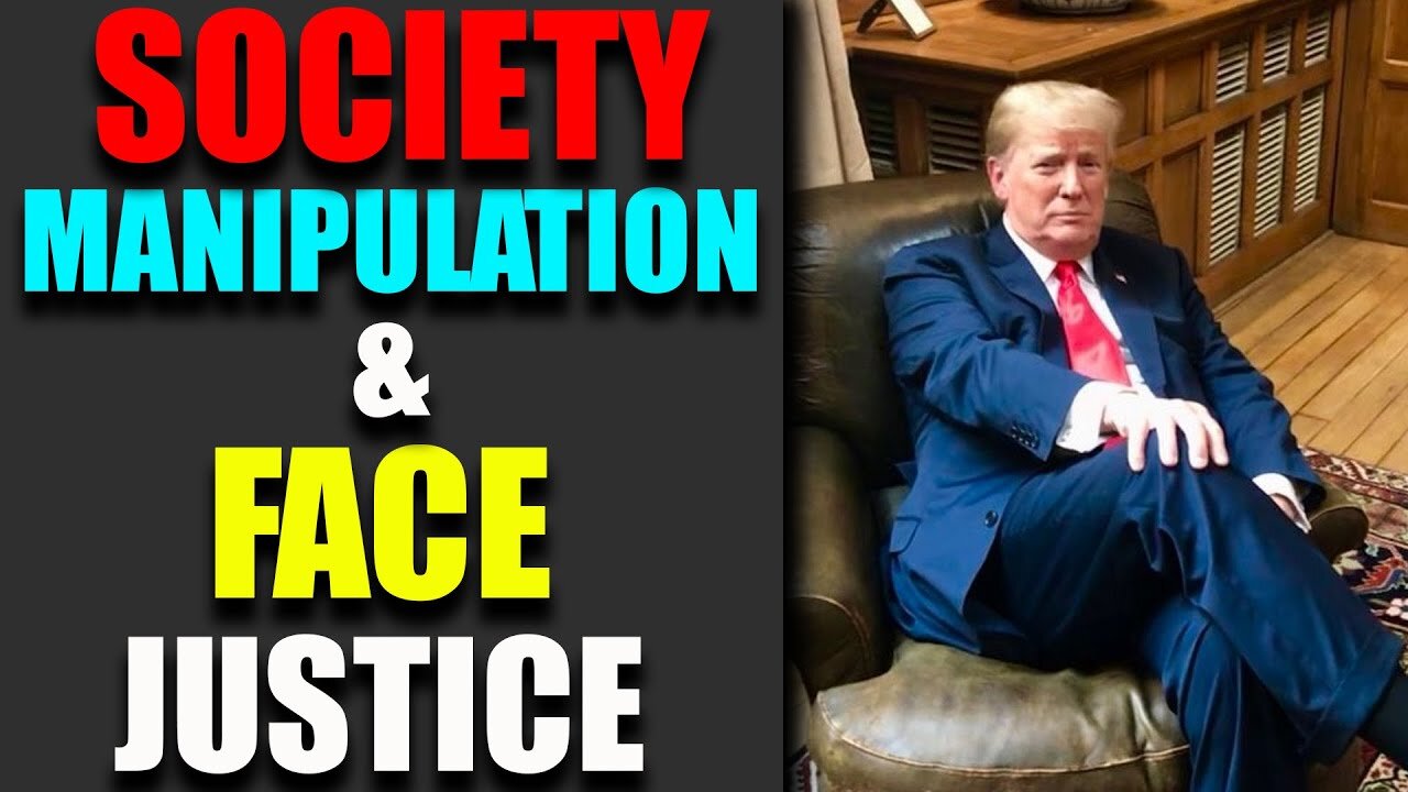 SOCIETY MANIPULATION & A NAME FACE JUSTICE- TRUMP NEWS