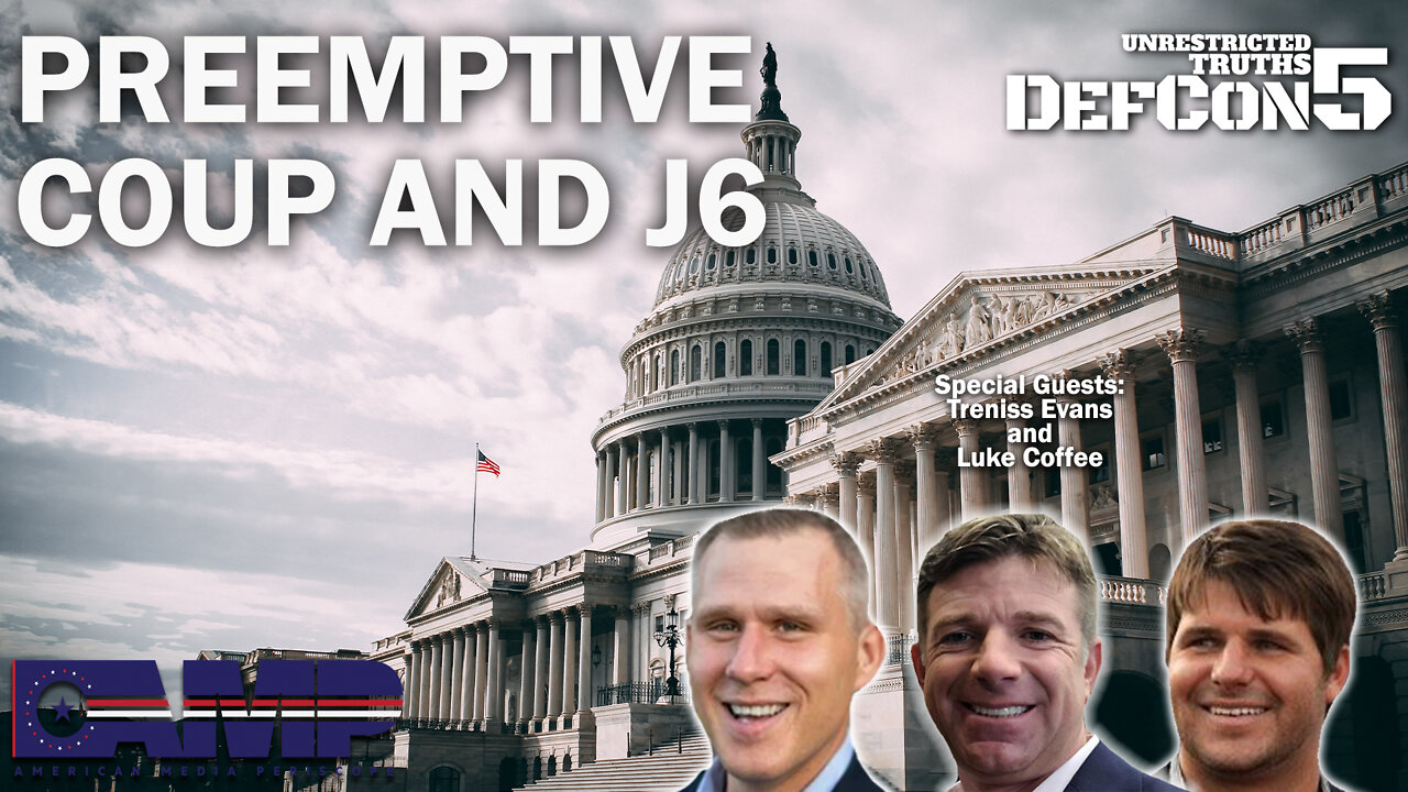 Preemptive Coup & J6 with Treniss Evans & Luke Coffee | Unrestricted Truths Ep. 176