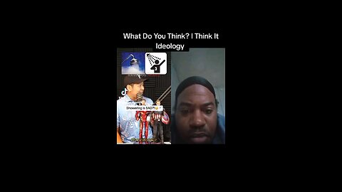 What Do You Think! I Think Is Ideology