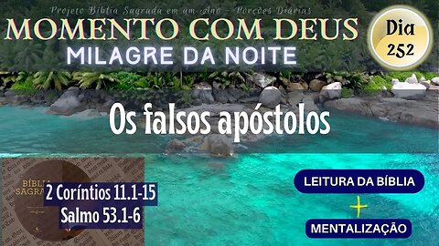 MOMENTO COM DEUS - MILAGRE DA NOITE - Dia 252/365 #biblia