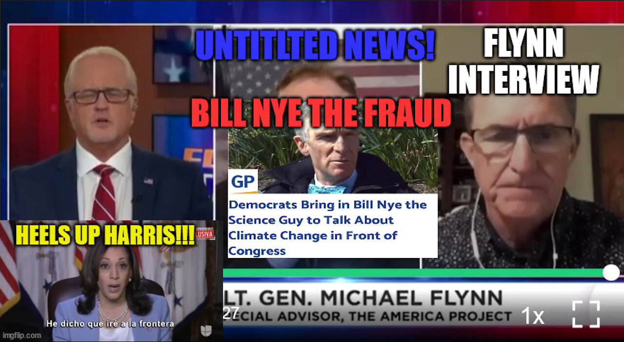 Flynn Interview, Harris on Boarder visit, Woke Bill Nye