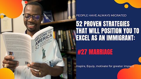 52 Proven Strategies That Will Position You to Excel as an Immigrant #27 Marriage