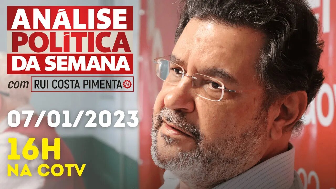 O que esperar de 2023? - Análise Política da Semana, com Rui Costa Pimenta - 07/01/23