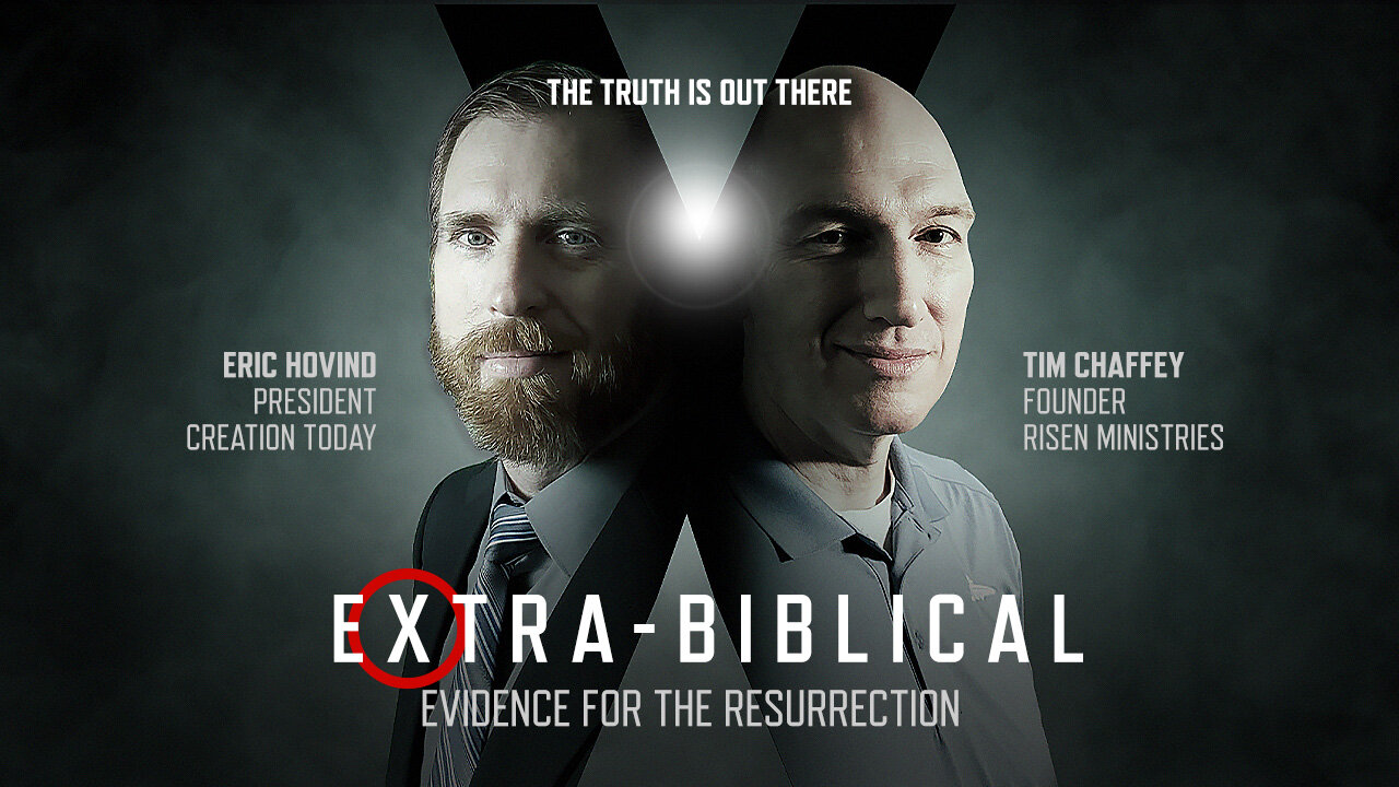 eXtra-Biblical: Evidence for the Resurrection | Eric Hovind & Tim Chaffey | Creation Today Show #263